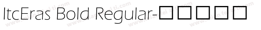 ItcEras Bold Regular字体转换